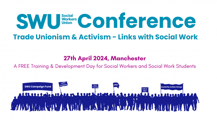 Social Workers Union (SWU) Conference: Trade Unionism & Activism - Links with Social Work | 27th April 2024, Manchester | A FREE Training & Development Day for Social Workers and Social Work Students