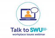 Talk to SWU: work place issues webinar - Social Workers Union